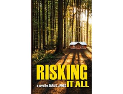 Livro Risking It All de Sara K James (Inglês)
