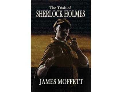 Livro The Trials of Sherlock Holmes de James Moffett (Inglês)