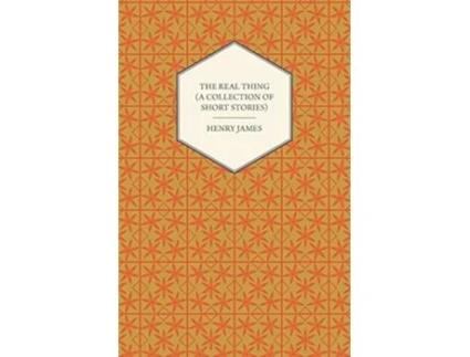 Livro The Real Thing A Collection of Short Stories de Henry James (Inglês)
