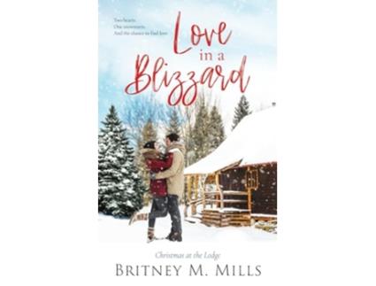 Livro Love in A Blizzard Christmas at the Lodge Christmas at Coldwater Creek de Britney M Mills Christina Schrunk (Inglês)