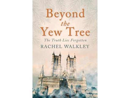 Livro Beyond the Yew Tree de Rachel Walkley Rachel Walkley (Inglês)