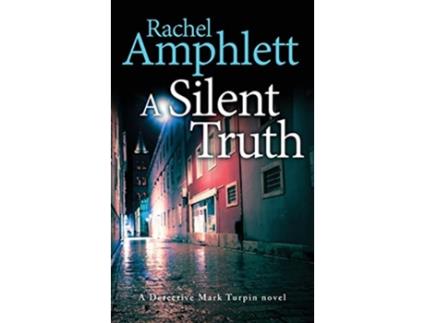 Livro A Silent Truth A Detective Mark Turpin murder mystery Detective Mark Turpin Crime Thrillers de Rachel Amphlett (Inglês)