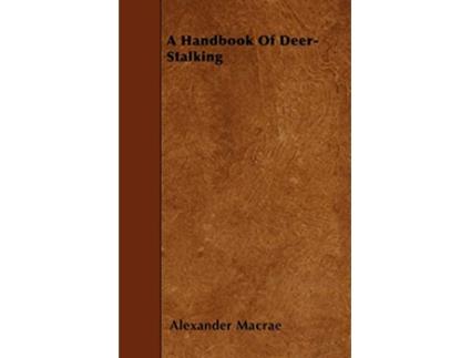 Livro A Handbook Of DeerStalking de Alexander Macrae (Inglês)