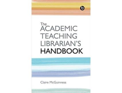 Livro Academic Teaching Librarians Handbook de Claire Mcguinness (Inglês)