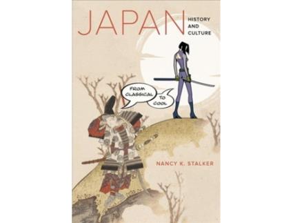 Livro Japan History and Culture from Classical to Cool de Nancy K Stalker (Inglês)