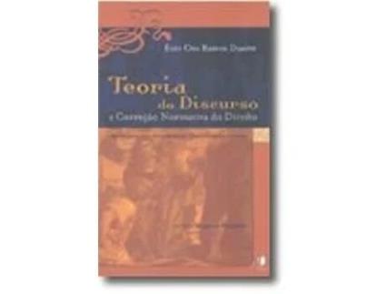 Livro Teoria do Discurso e Correcção Normativa do Direito Aproximação à Metodologia… de Écio Oto Ramos Duarte