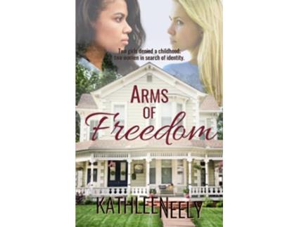 Livro Arms of Freedom de Kathleen Neely (Inglês)