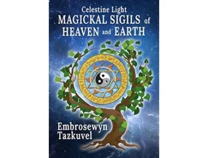 Livro Celestine Light Magickal Sigils of Heaven and Earth de Embrosewyn Tazkuvel (Inglês)