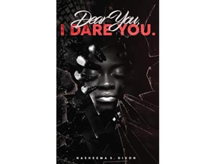 Livro Dear You I Dare You de Nasheema S Dixon (Inglês)