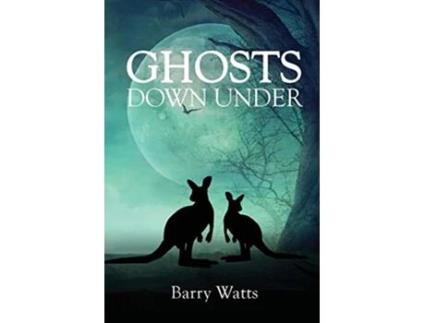 Livro Ghosts Down Under de Barry Watts (Inglês)