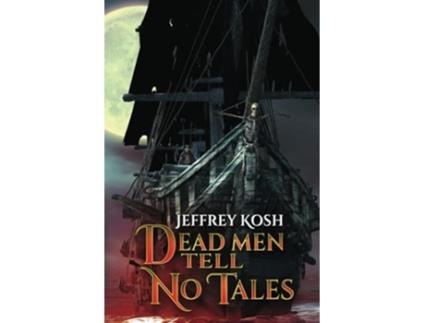 Livro Dead Men Tell No Tales de Jeffrey Kosh (Inglês)