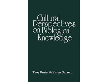 Livro Cultural Perspectives on Biological Knowledge Advances in Sociology and Biology de Troy Duster Karen Garrett Unknown (Inglês)