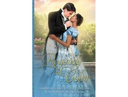 Livro Regency in Color Collection 1 de Gabrielle Carr Hildie McQueen Jessica Cale Elise Marion (Inglês)