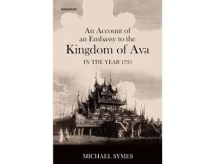 Livro Account of an Embassy to the Kingdom of Ava in the Year 1795 de Symes e Michael (Hindi)