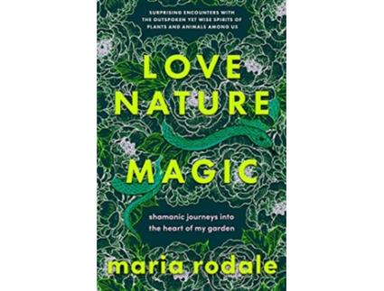 Livro Love, Nature, Magic de Maria Rodale (Inglês - Capa Dura)