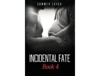 Livro Incidental Fate Book 4 de Summer Leigh (Inglês)