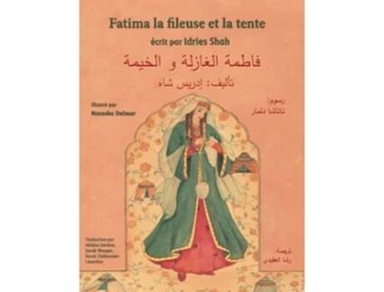 Livro Fatima la fileuse et la tente Edition bilingue françaisarabe Histoiresenseignement French Edition de Idries Shah (Francês)