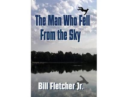 Livro The Man Who Fell From the Sky Hardcover de Bill Fletcher Jr (Inglês)