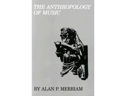 Livro the anthropology of music de alan p. merriam (inglês)