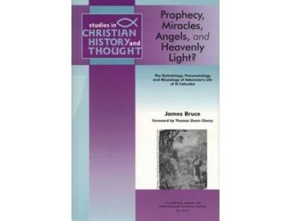 Livro Scht Prophecy Miracles Angels and Heavenly Light Studies in Christian History and Thought de James Bruce (Inglês)