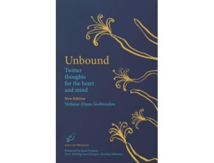 Livro Unbound Twitter Thoughts for the Heart and Mind de Verlaine-Diane Soobroydoo (Inglês)