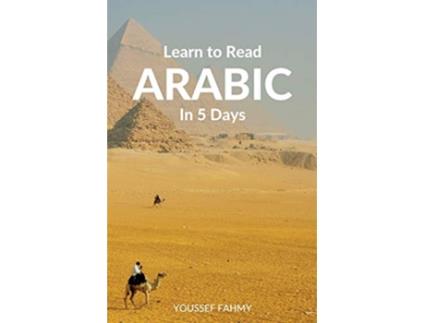 Livro Learn to Read Arabic in 5 Days de Youssef Fahmy e Wolfedale Press (Inglês)