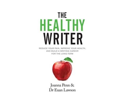 Livro The Healthy Writer Reduce Your Pain Improve Your Health And Build A Writing Career For The Long Term de Joanna Penn Euan Lawson (Inglês)