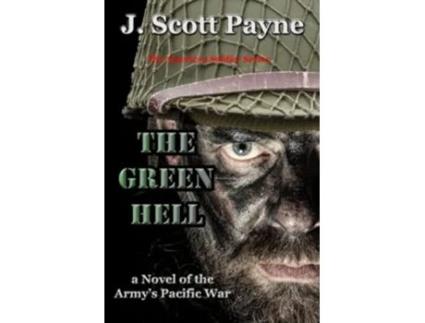 Livro The Green Hell A Novel of World War II The American Soldier Series de J Scott Payne (Inglês)