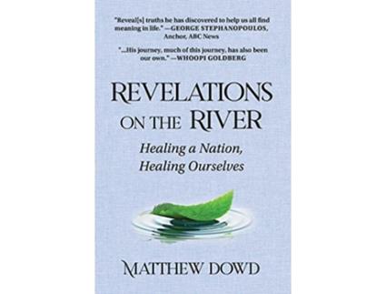 Livro Revelations on the River de Matthew Dowd (Inglês - Capa Dura)