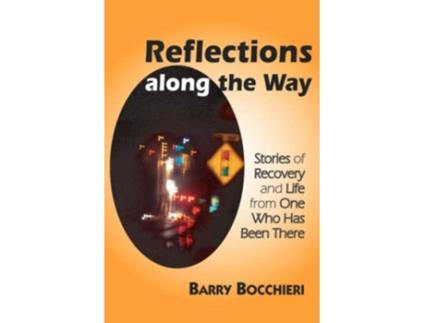Livro Reflections Along the Way Stories of Recovery and Life from One Who Has Been There Idyll Arbor Personal Health Book de Barry Bocchieri (Inglês)