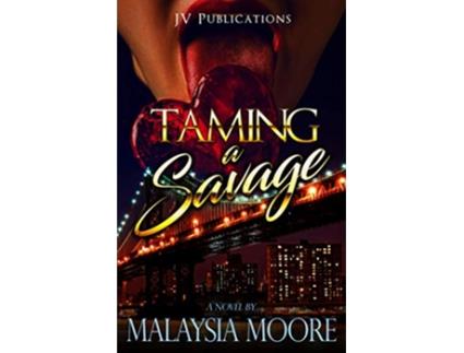 Livro Taming A Savage de Malaysia Moore Malaysia Moore (Inglês)