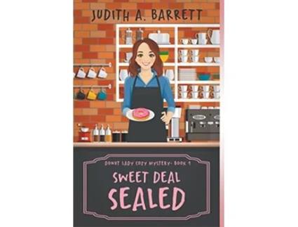 Livro Sweet Deal Sealed DONUT LADY COZY MYSTERY SERIES de Judith A Barrett (Inglês)