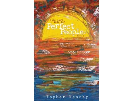 Livro Life Isn't Made For Perfect People: Book 1 Topher Kearby (Inglês)