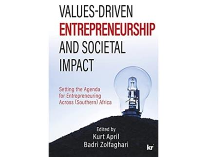 Livro ValuesDriven Entrepreneurship And Societal Impact Setting the Agenda for Entrepreneuring Across Southern Africa de Kurt April (Inglês)