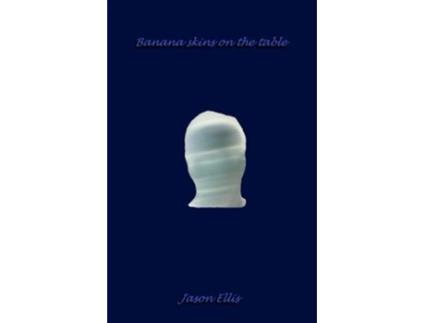 Livro Banana Skins on the Table de Jason Ellis (Inglês)
