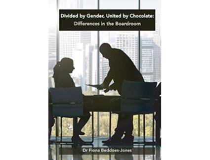 Livro Divided by Gender United by Chocolate Differences in the Boardroom de Fiona BeddoesJones (Inglês)