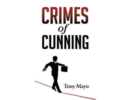 Livro Crimes of Cunning A comedy of personal and political transformation in the deteriorating American workplace de Tony Mayo (Inglês - Capa Dura)