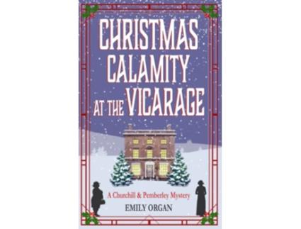 Livro Christmas Calamity at the Vicarage Churchill and Pemberley Cozy Mystery Series de Emily Organ (Inglês)