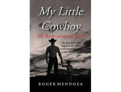 Livro My Little Cowboy My Reincarnation Story de Roger Mendoza (Inglês)