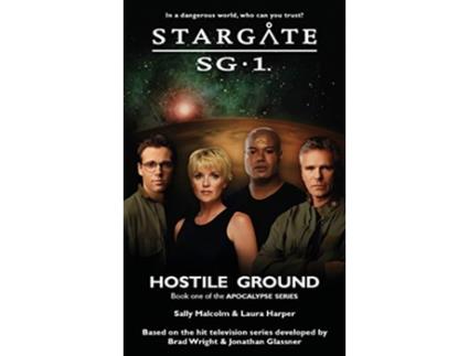 Livro STARGATE SG1 Hostile Ground Apocalypse book 1 de Sally Malcolm Laura Harper (Inglês)