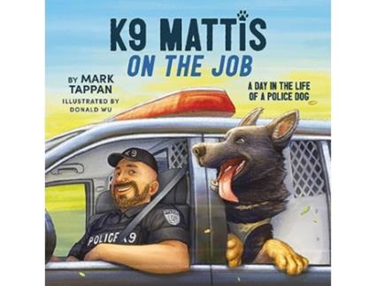 Livro K9 Mattis on the Job de Mark Tappan (Inglês - Capa Dura)