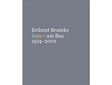 Livro Erdmut Bramke Werkverzeichnis Bd 3 Kunst am Bau Erdmut Bramke Werkverzeichnis 3 German Edition de Susanne Grötz (Alemão - Capa Dura)