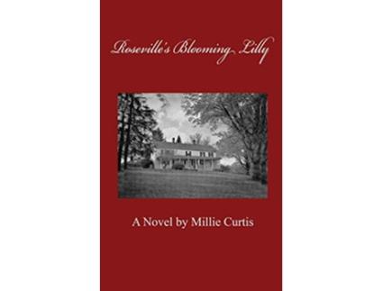 Livro Rosevilles Blooming Lilly de Millie Curtis (Inglês)