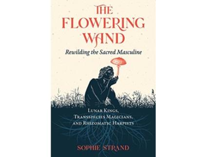Livro Flowering Wand de Sophie Strand (Inglês)
