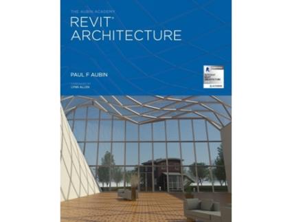 Livro The Aubin Academy Revit Architecture: 2016 and beyond Paul F Aubin (Inglês)