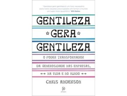 Livro Gentileza Gera Gentileza O Poder Transformador Da Generosidade Nas Empresas, Na Vida E No Mundo de Chris Anderson (Português)