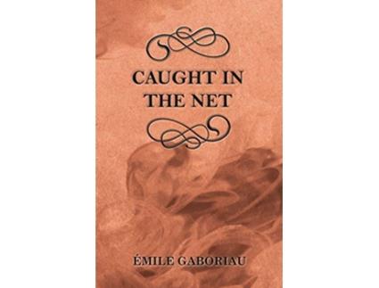Livro Caught in the Net de Émile Gaboriau (Inglês)