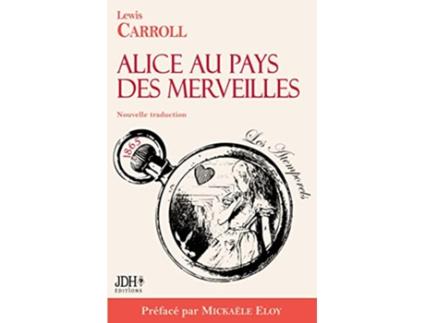Livro Alice au pays des merveilles Nouvelle traduction par Clémentine Vacherie Préfacé par Mickaële Eloy French Edition de Lewis Carroll (Francês)
