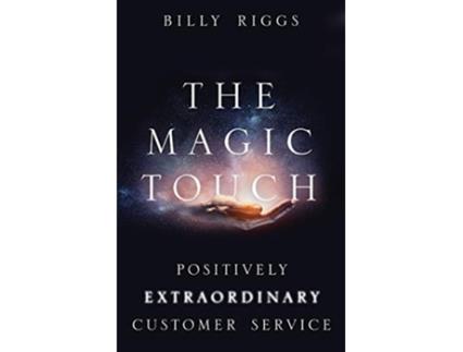 Livro The Magic Touch Positively Extraordinary Customer Service de Billy Riggs (Inglês)