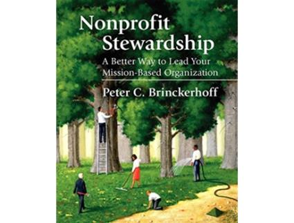 Livro Nonprofit Stewardship A Better Way to Lead Your MissionBased Organization de Peter C Brinckerhoff (Inglês)
